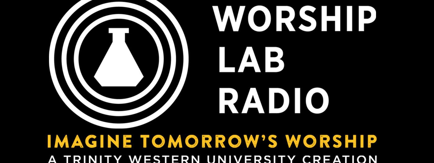 Trinity Western University launches Worship Lab Radio online indie